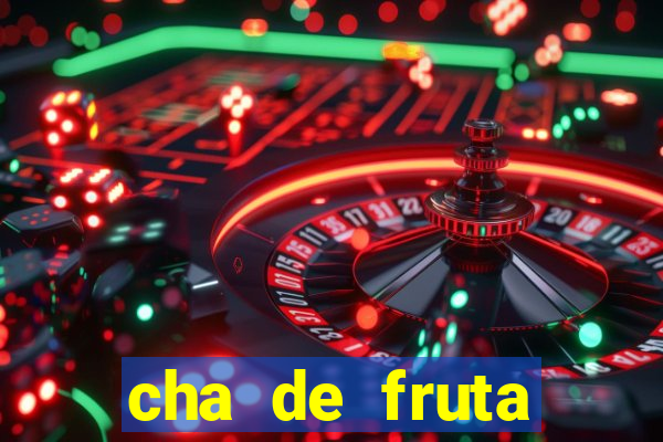 cha de fruta estrela stardew valley id stardew valley